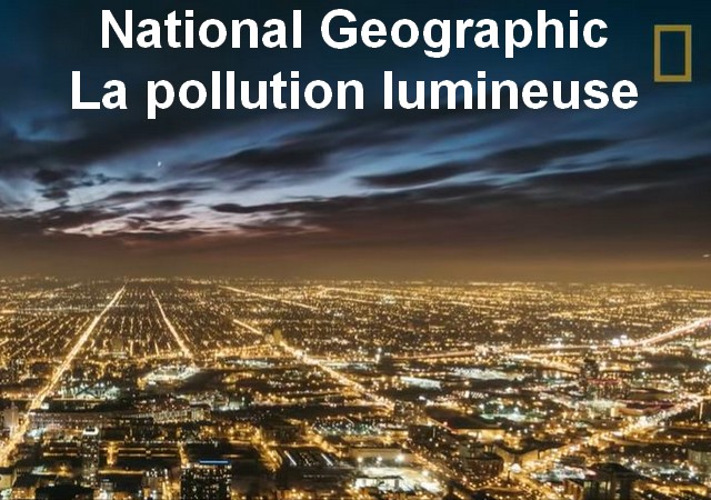 vidéo National Geographic «Comprendre la pollution lumineuse» (2 min 44 sec)